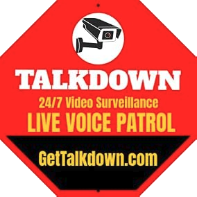 Red octagonal sign: Talkdown, 24/7 Video Surveillance, Live Voice Patrol, GetTalkdown.com